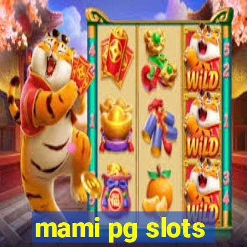 mami pg slots